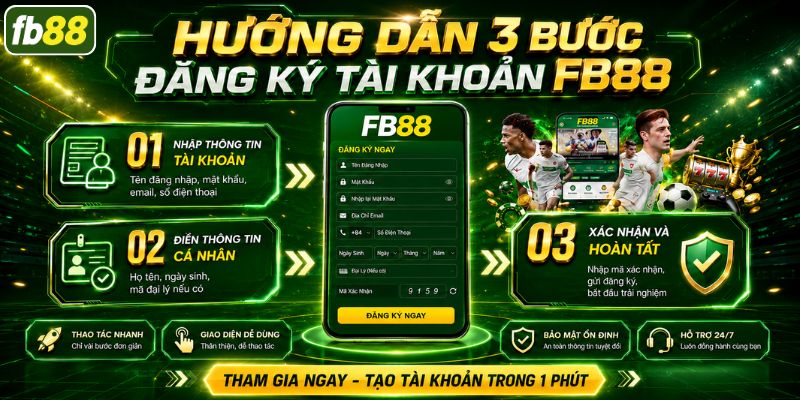 Hướng dẫn 3 bước đăng ký tài khoản FB88 chi tiết