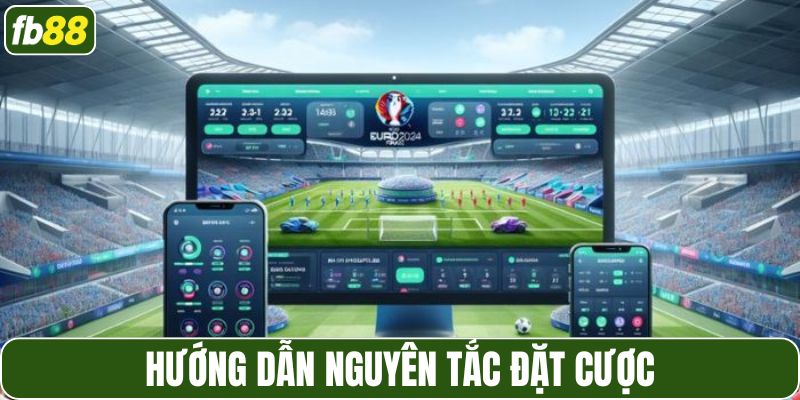 Hướng dẫn nguyên tắc đặt cược