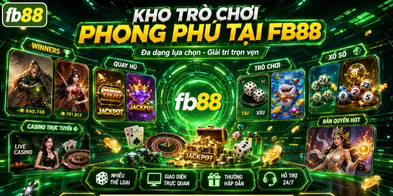 Kho trò chơi phong phú tại FB88