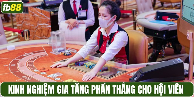 Kinh nghiệm gia tăng phần thắng cho hội viên 
