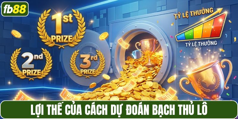 Lợi thế của cách dự đoán bạch thủ lô