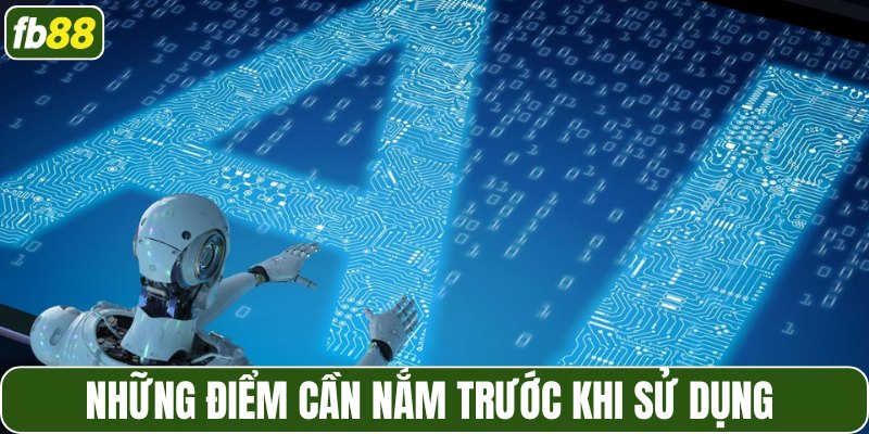 Những điểm cần nắm trước khi sử dụng 
