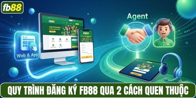 Quy trình đăng ký FB88 qua 2 cách quen thuộc
