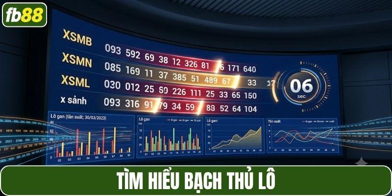 Tìm hiểu bạch thủ lô